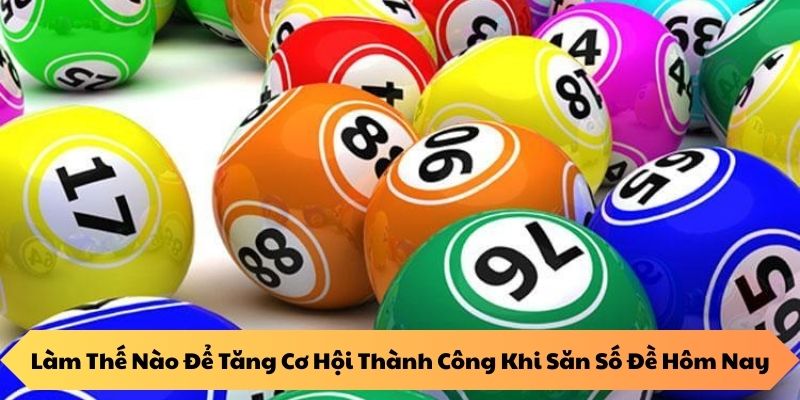 Săn Số Đề Hôm Nay – Bí Quyết Tối Ưu Cơ Hội Tại Nhà Cái AU88 2 Làm Thế Nào Để Tăng Cơ Hội Thành Công Khi Săn Số Đề Hôm Nay
