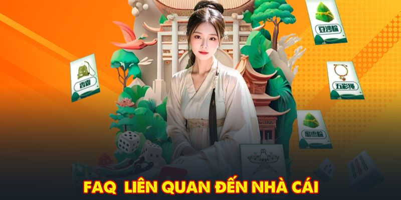 FAQ  liên quan đến nhà cái