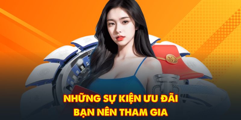 Những sự kiện ưu đãi bạn nên tham gia